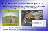 Performance-Based Planning at CDOT Leveraging performance measures and technology to support a living statewide plan Moving Forward 2040 1 Scott Richrath.