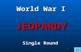 1 World War I Single Round JEOPARDY. 2 WWI ChallengeVocabulary War Personalities AlliesRando 100 200 300 400 500.