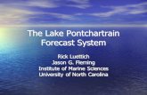 The Lake Pontchartrain Forecast System Rick Luettich Jason G. Fleming Institute of Marine Sciences University of North Carolina.