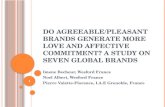 D O A GREEABLE / PLEASANT BRANDS GENERATE MORE LOVE AND A FFECTIVE COMMITMENT ? A STUDY ON SEVEN GLOBAL BRANDS Imene Becheur, Wesford France Noel Albert,