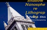 Shadow Nanosphere Lithography Peter J. Shin Department of Bioengineering.