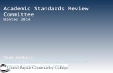 Academic Standards Review Committee Winter 2014 Team members: Dillon Carr, Daniel Gendler, Pamela Laureto, Harold Lee, Thomas Street, Fred Zomer.