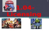 1.04- Licensing 1. OBJECTIVES Obj. A - Explain the purpose of licensing in sport/event marketing. Obj. B Explain the benefits and risks of licensing.