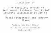 Discussion of “The Mortality Effects of Retirement: Evidence from Social Security Eligibility at Age 62” Maria Fitzpatrick and Timothy Moore Andrew Goodman-Bacon.