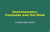 Stoichiometry: Formulas and the Mole Lincoln High School 1.