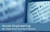 Social Engineering By: Pete Guhl and Kurt Murrell.