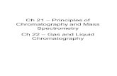Ch 21 – Principles of Chromatography and Mass Spectrometry Ch 22 – Gas and Liquid Chromatography.