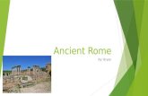 Ancient Rome By: Bryan. Religion  The religion of Rome is a blend of numerous religions.  They worshipped many Gods and Goddesses.