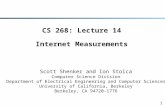 1 CS 268: Lecture 14 Internet Measurements Scott Shenker and Ion Stoica Computer Science Division Department of Electrical Engineering and Computer Sciences.
