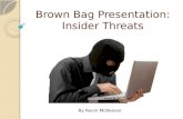Brown Bag Presentation: Insider Threats By Kevin McKeever.