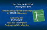 1 Personalizing Student Learning in YOUR Classroom Gathering the EVIDENCE required to complete Professional Certification Washington State Professional.