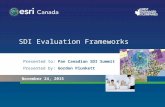 SDI Evaluation Frameworks Presented to: Pan Canadian SDI Summit Presented by: Gordon Plunkett November 24, 2015.