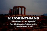 2 Corinthians “The Heart of an Apostle” Part 13: Growing in Generosity: 2 Corinthians 8:1-15 2 Corinthians “The Heart of an Apostle” Part 13: Growing in.