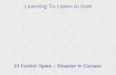 Learning To Listen to God 10 Foolish Spies – Disaster In Canaan.