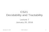 January 20, 2016CS21 Lecture 71 CS21 Decidability and Tractability Lecture 7 January 20, 2016.
