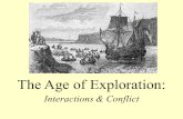 The Age of Exploration: Interactions & Conflict. STANDARDS WHII.4 The student will demonstrate knowledge of the impact of the European Age of Discovery.