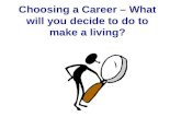 Choosing a Career – What will you decide to do to make a living?