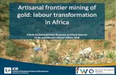 Artisanal frontier mining of gold: labour transformation in Africa Article by Deborah Fahy Bryceson and Sara Geenen To be published in African Affairs.