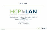 For Public Release Building a Patient-Centered Health System: LAN Learnings Webinar January 27, 2016 12:00 – 1:15 pm EST.