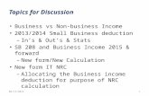 Topics for Discussion Business vs Non-business Income 2013/2014 Small Business deduction – In’s & Out’s & Stats SB 208 and Business Income 2015 & forward.