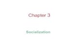 Chapter 3 Socialization. Chapter Outline  What is Socialization?  Learning to Be Human  Theoretical Perspectives on Socialization  Agents of Socialization.