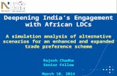 Deepening India’s Engagement with African LDCs A simulation analysis of alternative scenarios for an enhanced and expanded trade preference scheme Rajesh.