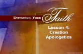 Lesson 4: Creation Apologetics. Both the claim for EVOLUTION and the claim for CREATION are propositions that have to be taken by faith.
