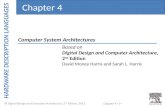Chapter 4 Computer System Architectures Chapter 4 Based on Digital Design and Computer Architecture, 2 nd Edition David Money Harris and Sarah L. Harris.