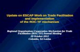 Update on ESCAP Work on Trade Facilitation and implementation of the ROC-TF mechanism Regional Organizations Cooperation Mechanism for Trade Facilitation.