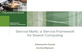 Service Marts: a Service Framework for Search Computing Alessandro Campi Andrea Maesani.
