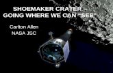 SHOEMAKER CRATER – GOING WHERE WE CAN “SEE” Carlton Allen NASA JSC.