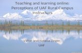 Teaching and learning online: Perceptions of UAF Rural Campus Instructors Victor and Natalia Zinger UAF.