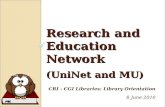 Research and Education Network (UniNet and MU) CRI - CGI Libraries: Library Orientation 8 June 2010.