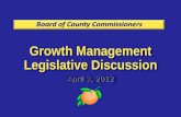 Growth Management Legislative Discussion April 3, 2012 Growth Management Legislative Discussion April 3, 2012.