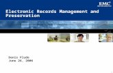 1 Electronic Records Management and Preservation Denis Plude June 26, 2006.