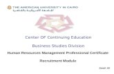 Human Resources Management Professional Certificate Recruitment Module Sarah Ali Center OF Continuing Education Business Studies Division.