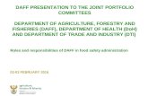 DAFF PRESENTATION TO THE JOINT PORTFOLIO COMMITTEES DEPARTMENT OF AGRICULTURE, FORESTRY AND FISHERIES (DAFF), DEPARTMENT OF HEALTH (DoH) AND DEPARTMENT.