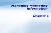 Managing Marketing Information Chapter 3. 5- 1 Objectives Understand the importance of information to the company. Know the definition of a marketing.