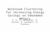 Workload Clustering for Increasing Energy Savings on Embedded MPSoCs S. H. K. Narayanan, O. Ozturk, M. Kandemir, M. Karakoy.