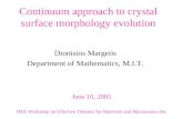 Continuum approach to crystal surface morphology evolution Dionisios Margetis Department of Mathematics, M.I.T. June 10, 2005 IMA Workshop on Effective.