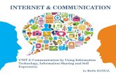 INTERNET & COMMUNICATION UNIT 2: UNIT 2: Communication by Using Information Technology, Information Sharing and Self Expression 1 by Mutlu BAYKAL.