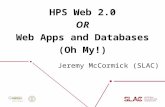 Oct 27 2015HPS Collaboration Meeting Jeremy McCormick (SLAC) HPS Web 2.0 OR Web Apps and Databases (Oh My!) Jeremy McCormick (SLAC)