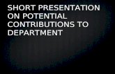 SHORT PRESENTATION ON POTENTIAL CONTRIBUTIONS TO DEPARTMENT.