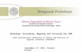 Temporal Primitives Institute of Computer Science Foundation for Research and Technology - Hellas Manos Papadakis & Martin Doerr Workshop: Extending, Mapping.