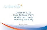 October 3, 2011 October 2011 Face-to-Face (F2F) Workgroup Leads Planning Meeting