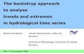 PIK, 12 December 2005 The bootstrap approach to analyse trends and extremes in hydrological time series Manfred MudelseeClimate Risk Analysis, Halle (S),