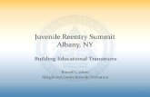 Juvenile Reentry Summit Albany, NY Building Educational Transitions Russell Carlino Allegheny County Juvenile Probation 1.