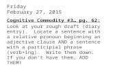 Friday February 27, 2015 Cognitive Commodity #3… pg. 62: Look at your rough draft (diary entry). Locate a sentence with a relative pronoun beginning an.