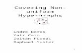 1 Covering Non-uniform Hypergraphs Endre Boros Yair Caro Zoltán Füredi Raphael Yuster.