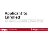 Applicant to Enrolled JOHN ROBERTS, COORDINATOR OF STUDENT AFFAIRS.
